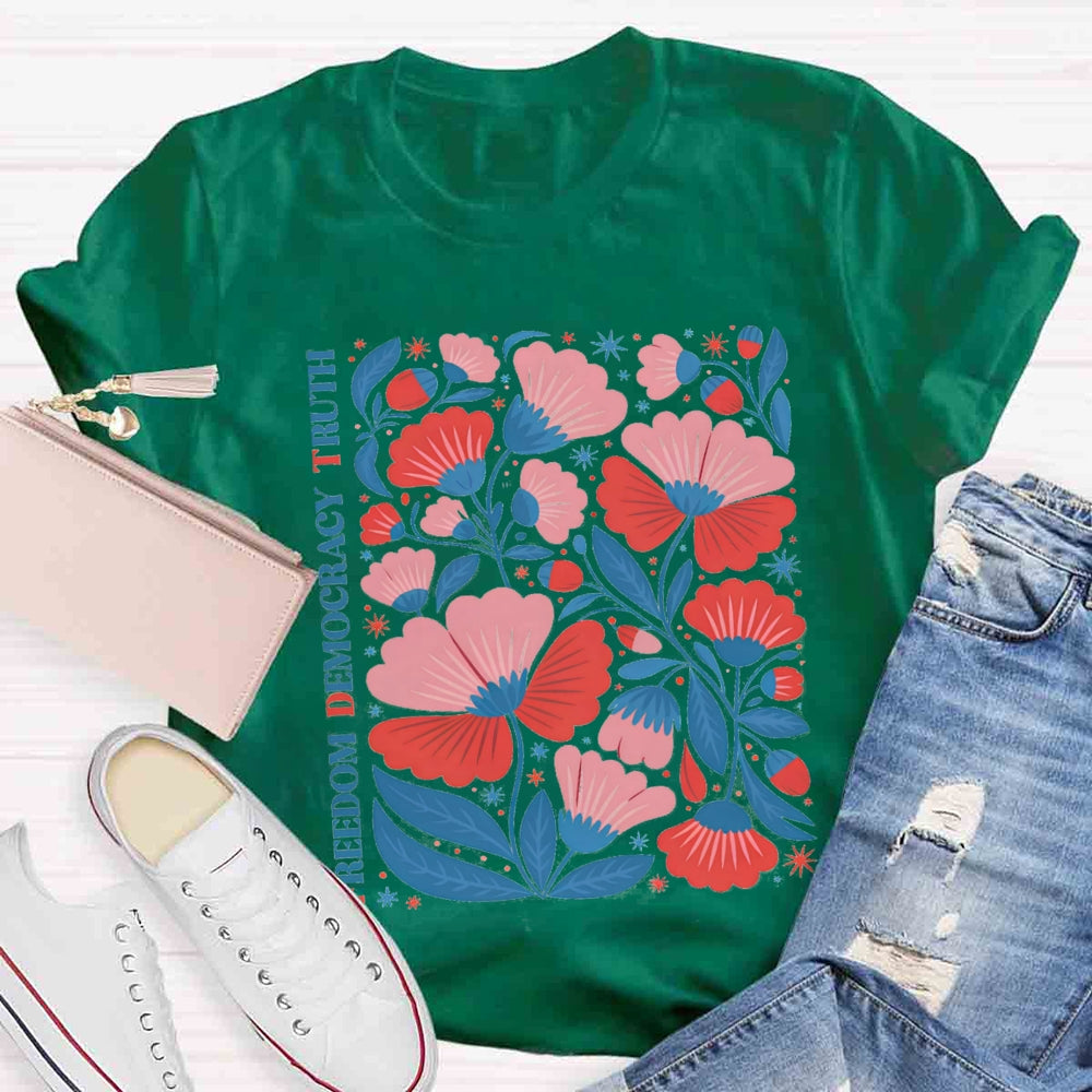 Freedom Democracy Truth Floral Teacher T-Shirt