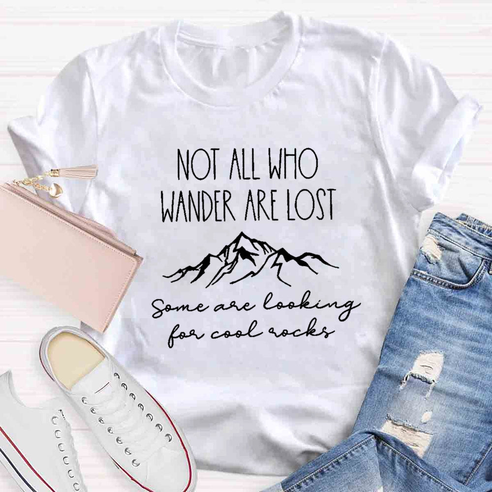 Not All Who Wander Are Lost Teacher T-Shirt