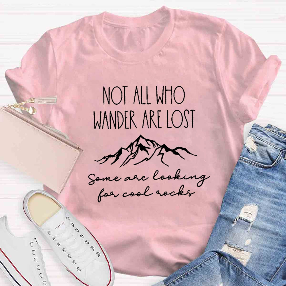 Not All Who Wander Are Lost Teacher T-Shirt