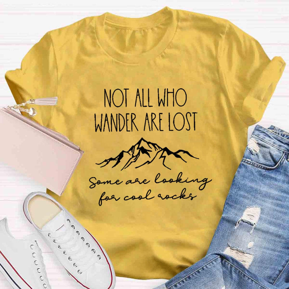 Not All Who Wander Are Lost Teacher T-Shirt