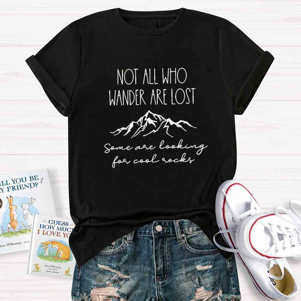 Not All Who Wander Are Lost Teacher T-Shirt