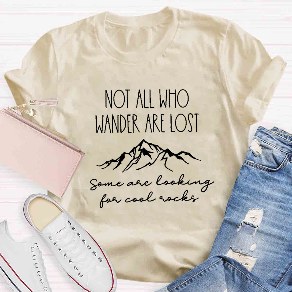 Not All Who Wander Are Lost Teacher T-Shirt