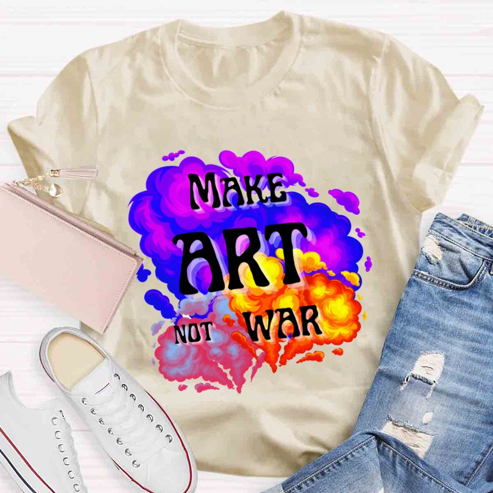 Make Art Not War Color Blending T-shirt