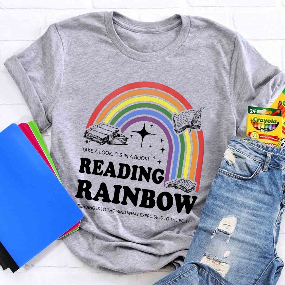 Reading Rainbow Reading Is To The Mind What Exercise Is To The Body T-shirt