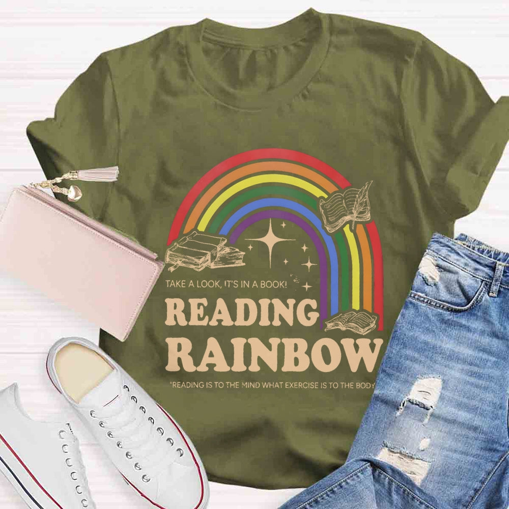 Reading Rainbow Reading Is To The Mind What Exercise Is To The Body T-shirt