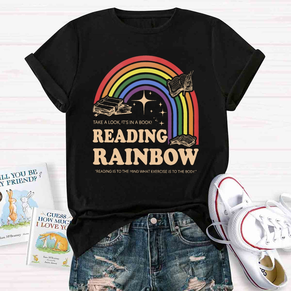 Reading Rainbow Reading Is To The Mind What Exercise Is To The Body T-shirt