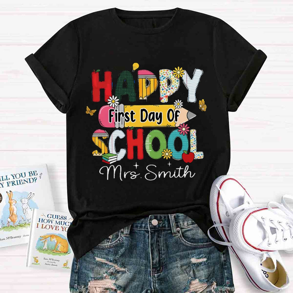 Personalized Your Name Happy First Day Of School Teacher T-shirt