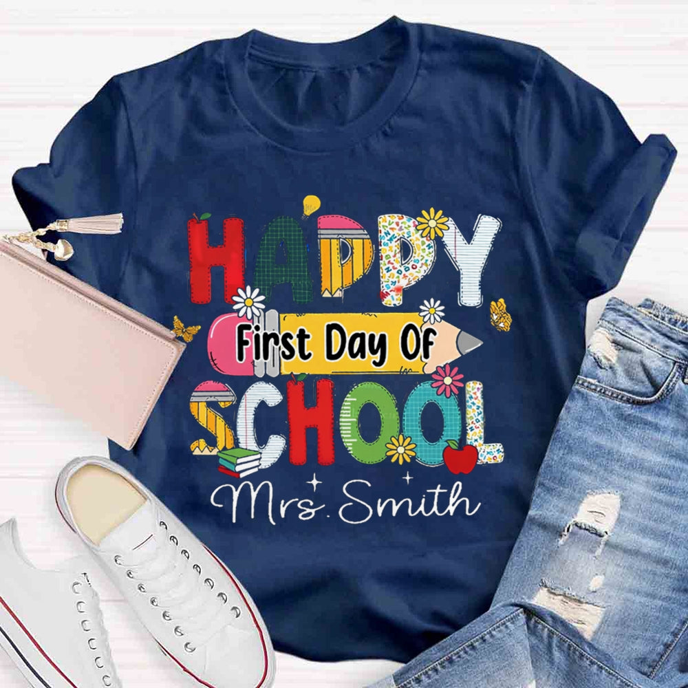 Personalized Your Name Happy First Day Of School Teacher T-shirt