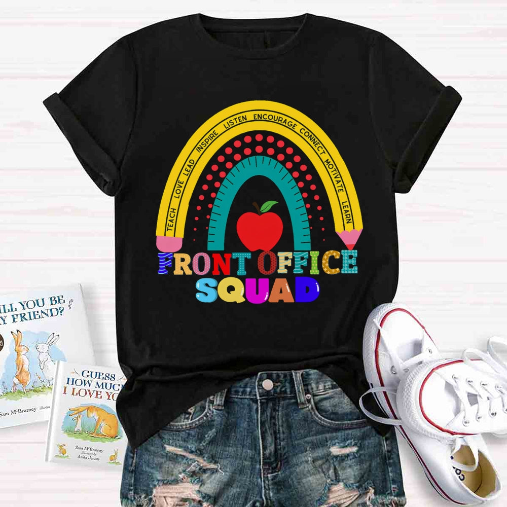 Front Office Squad Teach Love Inspire Listen Encourage Motivate Learn T-shirt
