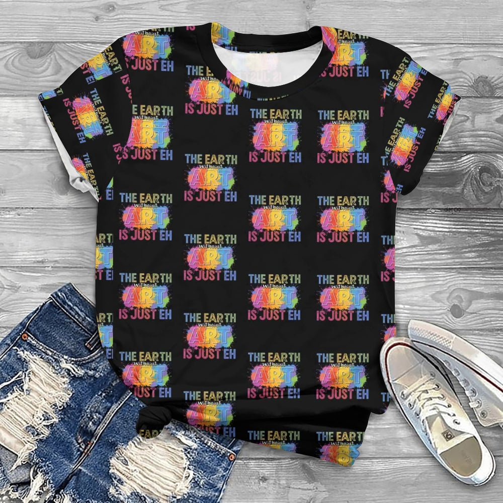 The Earth Art Is Just Eh T-shirt