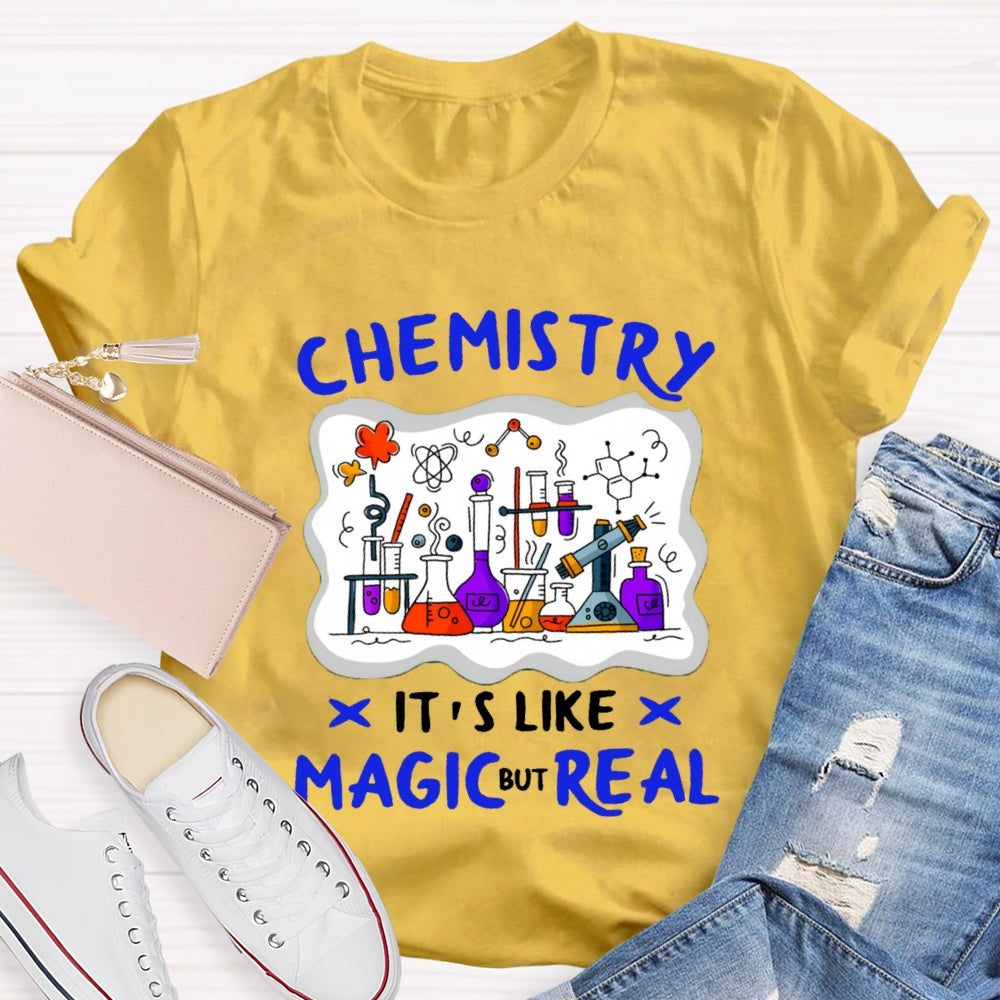 Chemistry It's Like Magic Real T-shirt