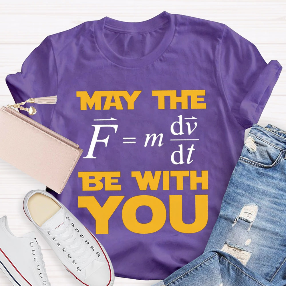 May The Force Funny Science Teacher T-shirt