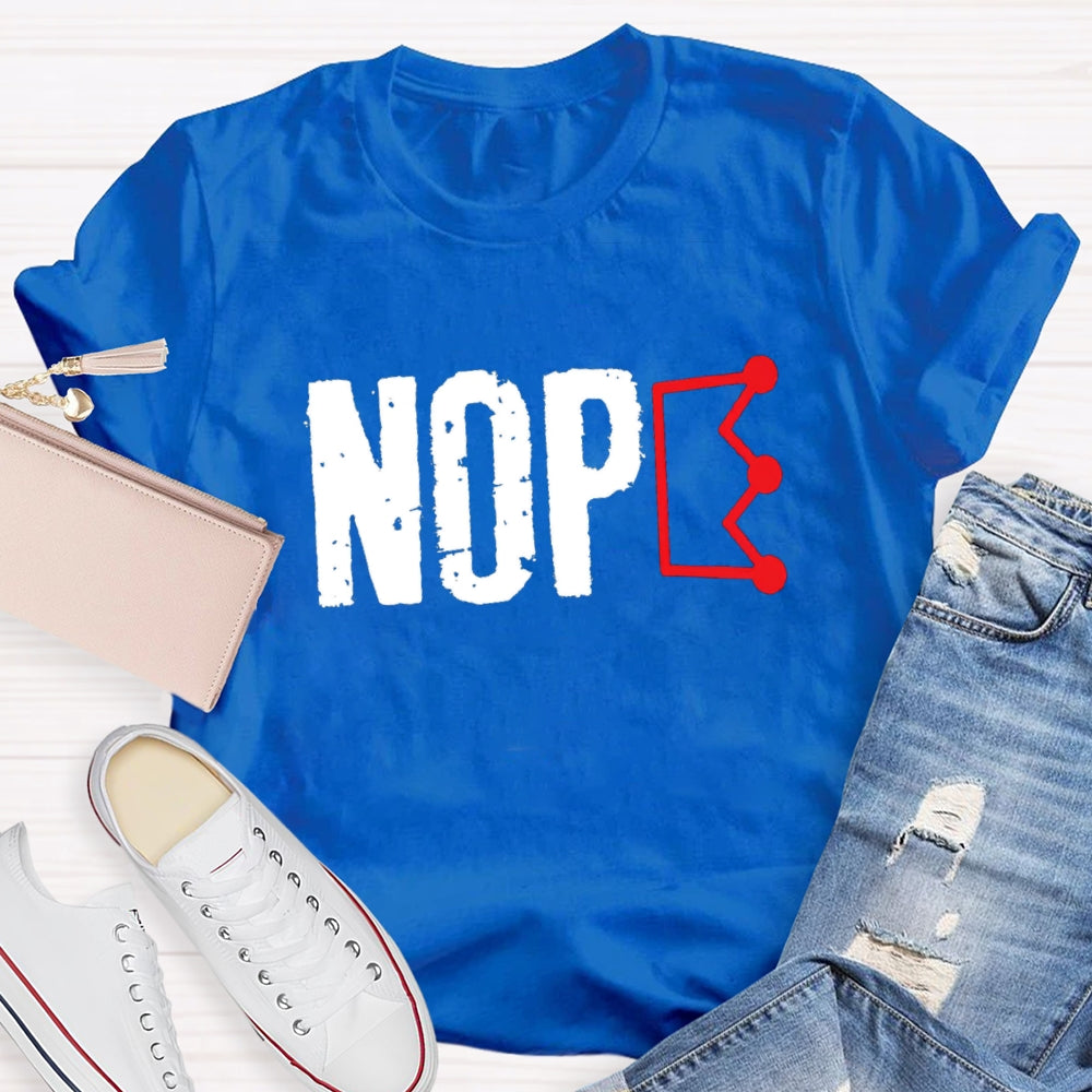 Nope No King In American T-Shirt