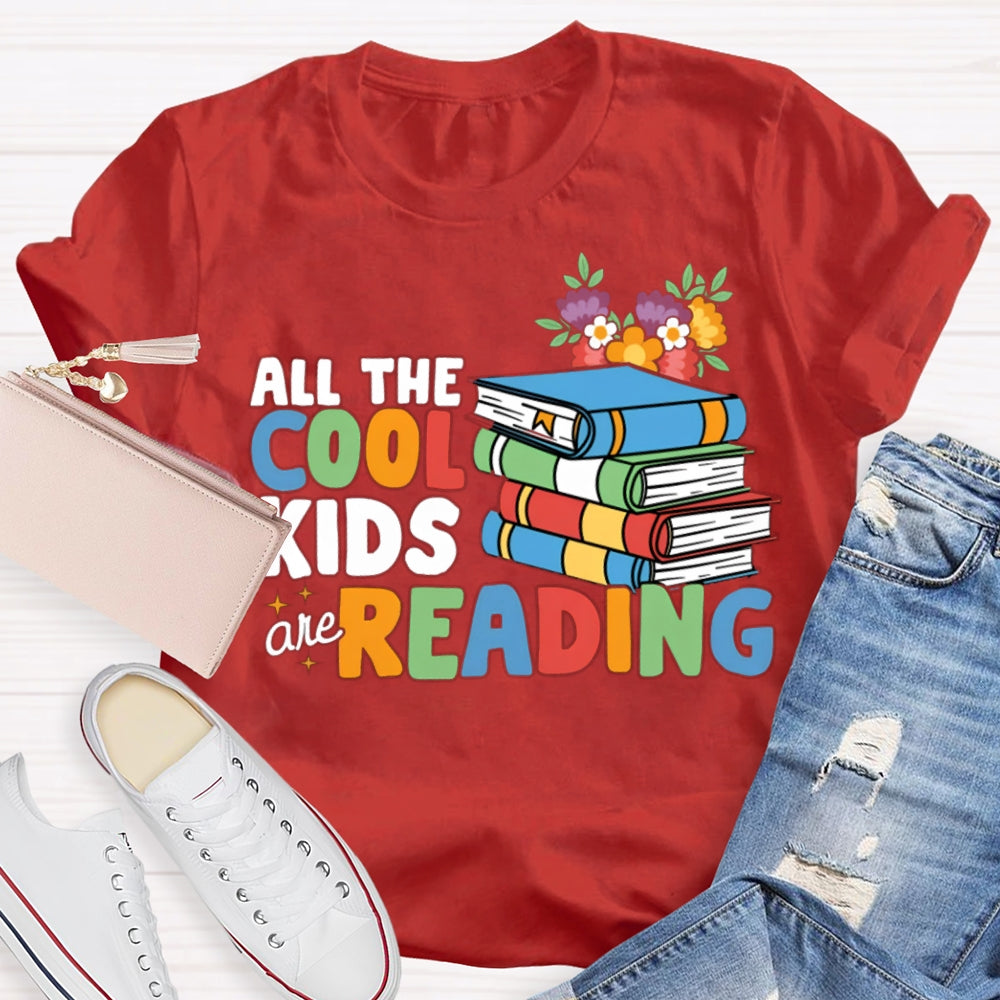 All The Cool Kids And Reading Flowers And Books T-shirt