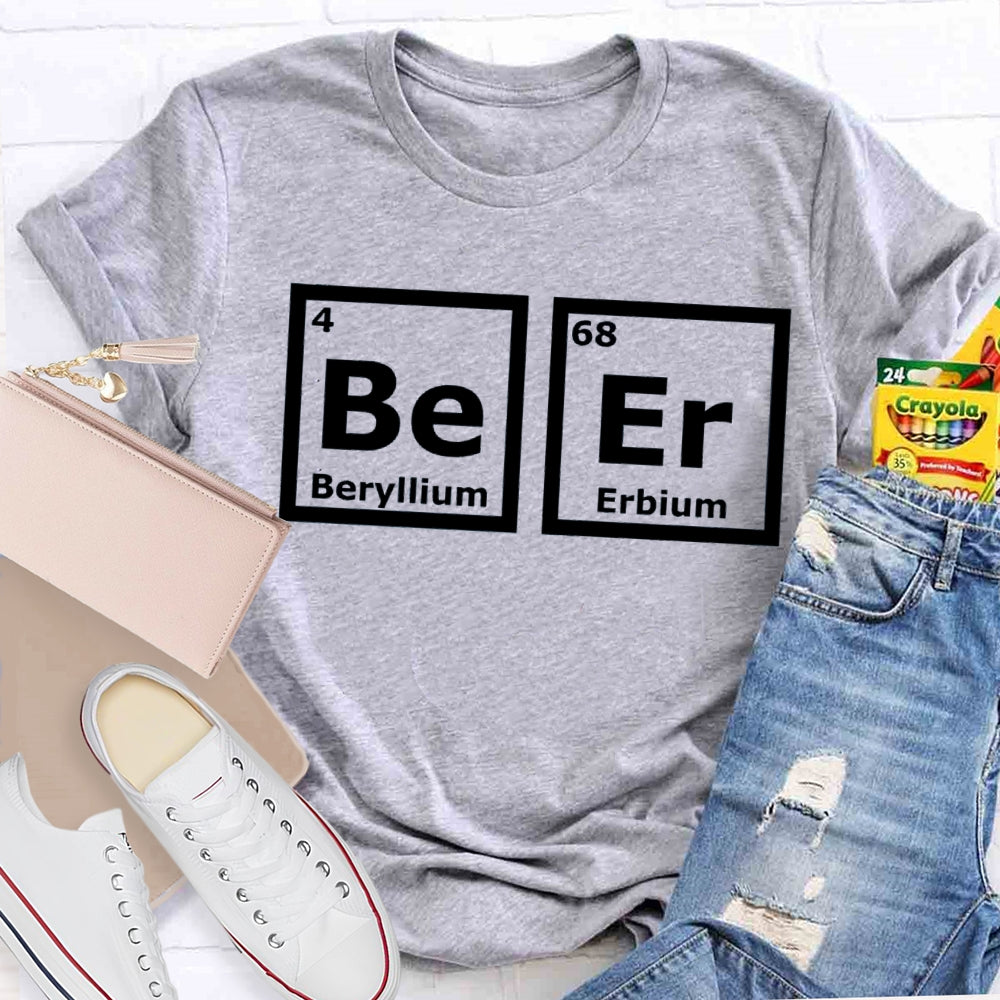Beer (Be-Er) Periodic Elements Spelling T-shirt