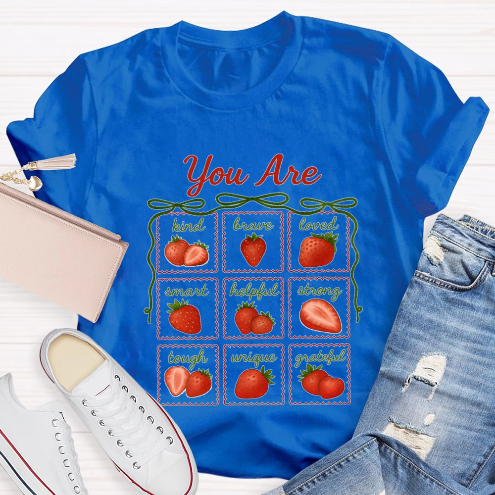 You Are Kind Loved Smart Helpful Strong Tougt Unigue Grateful T-shirt