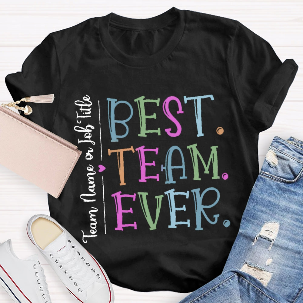 Personalized Best Team Ever Teammate T-Shirt