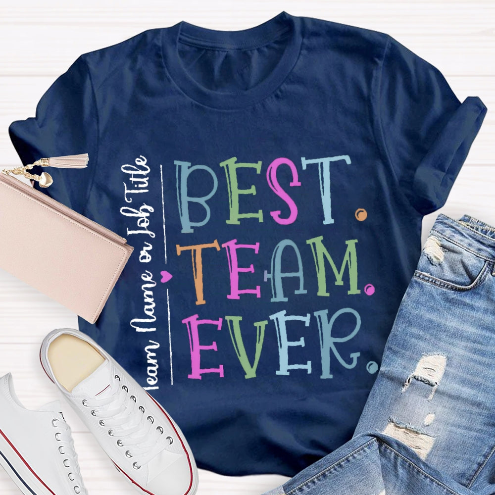 Personalized Best Team Ever Teammate T-Shirt