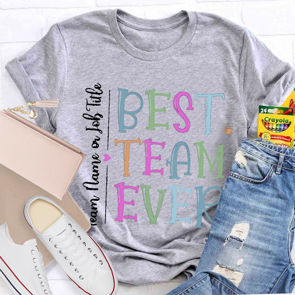 Personalized Best Team Ever Teammate T-Shirt
