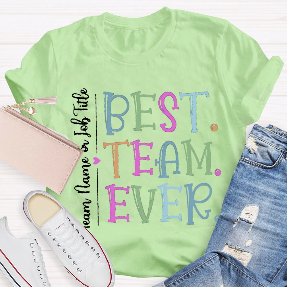 Personalized Best Team Ever Teammate T-Shirt