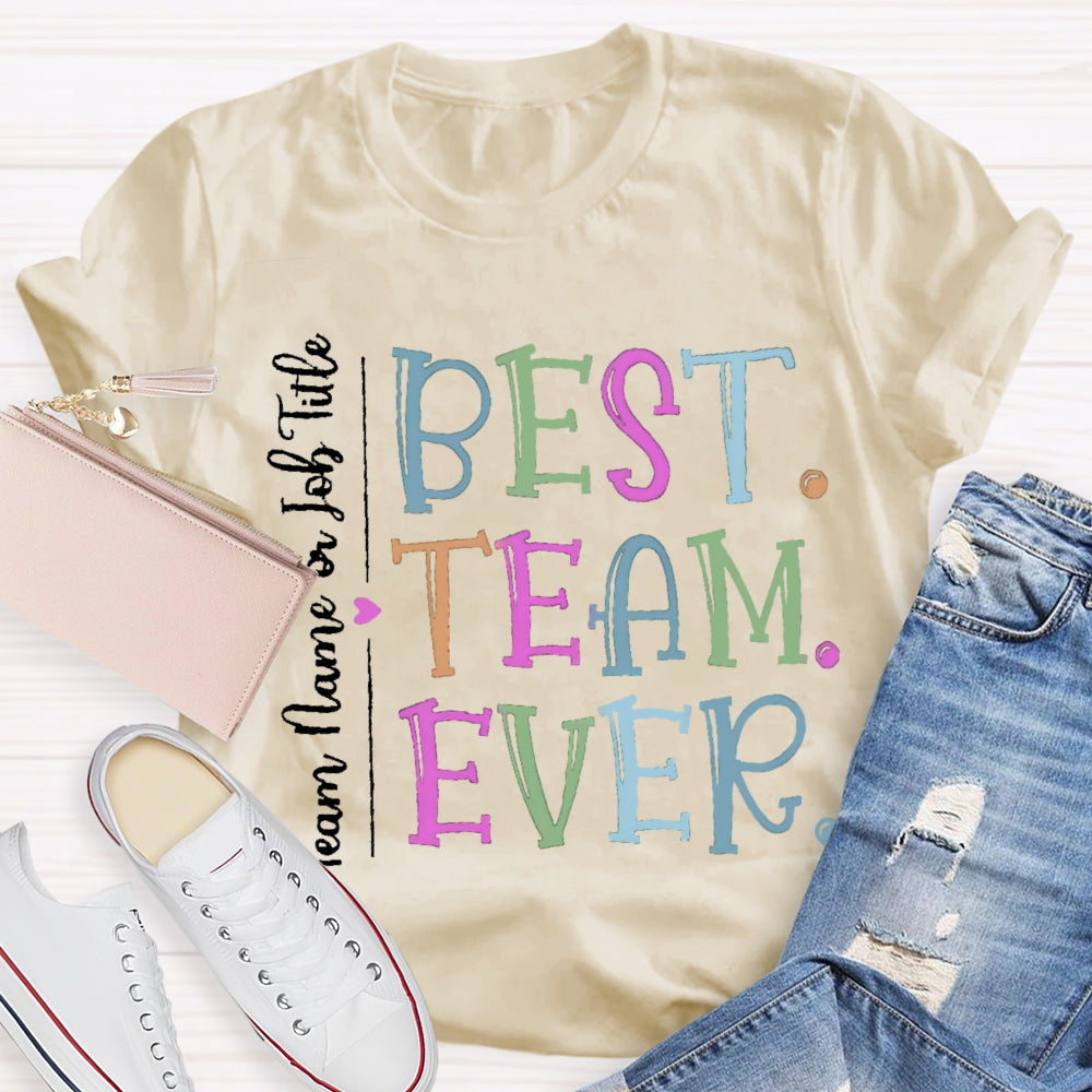 Personalized Best Team Ever Teammate T-Shirt