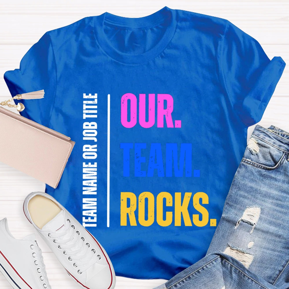 Personalized Team Name Our Team Rocks T-shirt