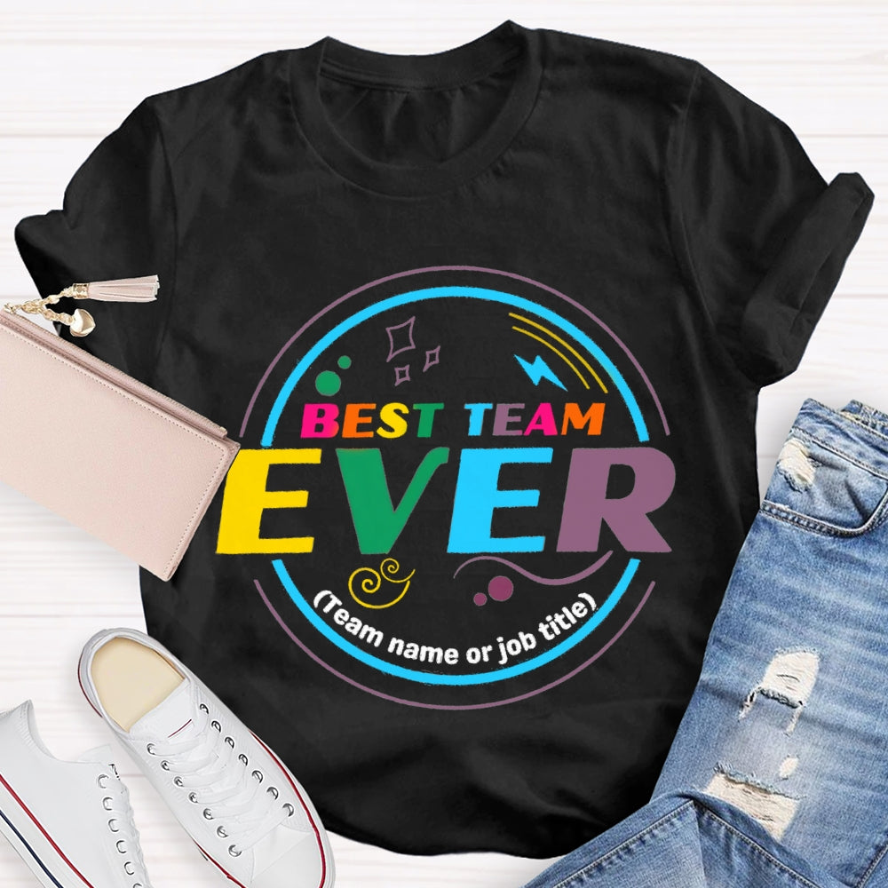 Personalized Team Name Best Team Ever Colorful Circle T-shirt