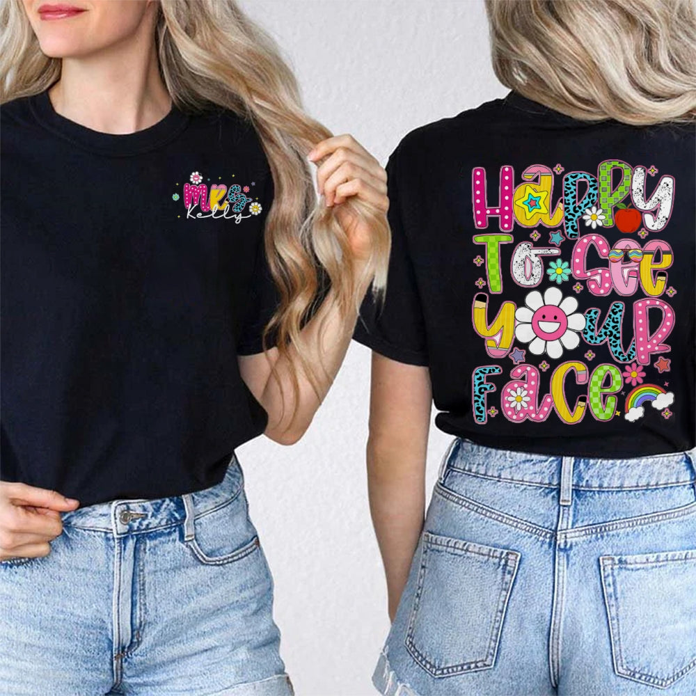 Personalized Name Happy To See Your Face Sunflower Double Printed T-shirt