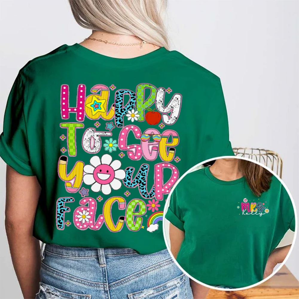 Personalized Name Happy To See Your Face Sunflower Double Printed T-shirt