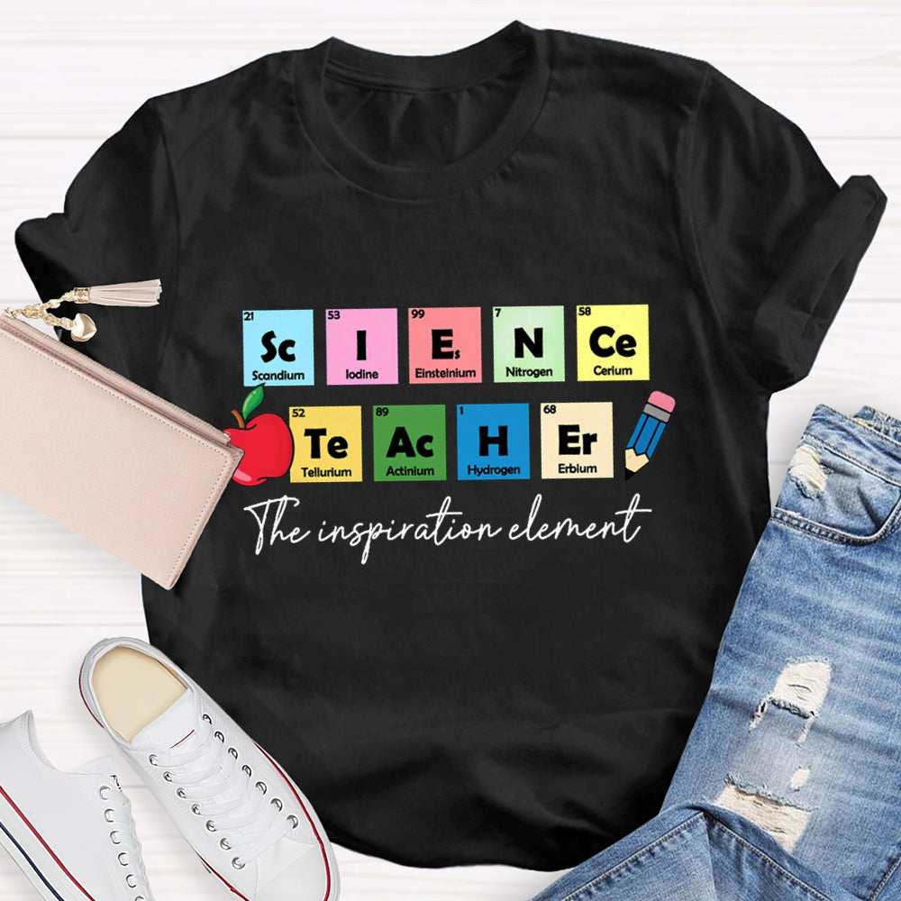 The Inspiration Element Science Teacher T-Shirt