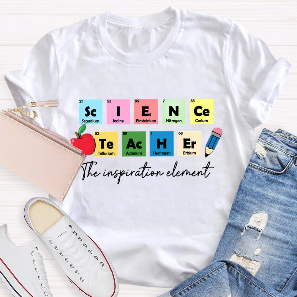 The Inspiration Element Science Teacher T-Shirt