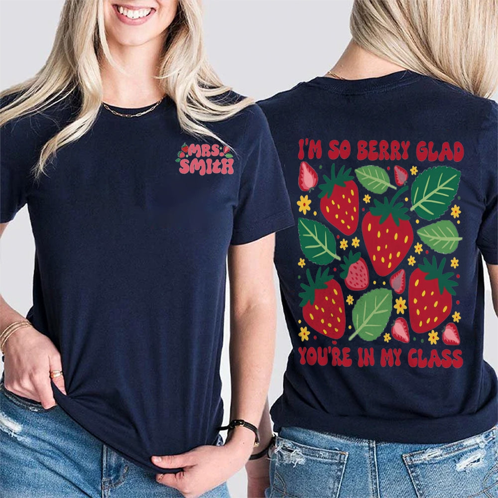 Personalized Name It'S So Berry Glad You'Re In My Class Grass Pattern Teacher Double Printed T-shirt