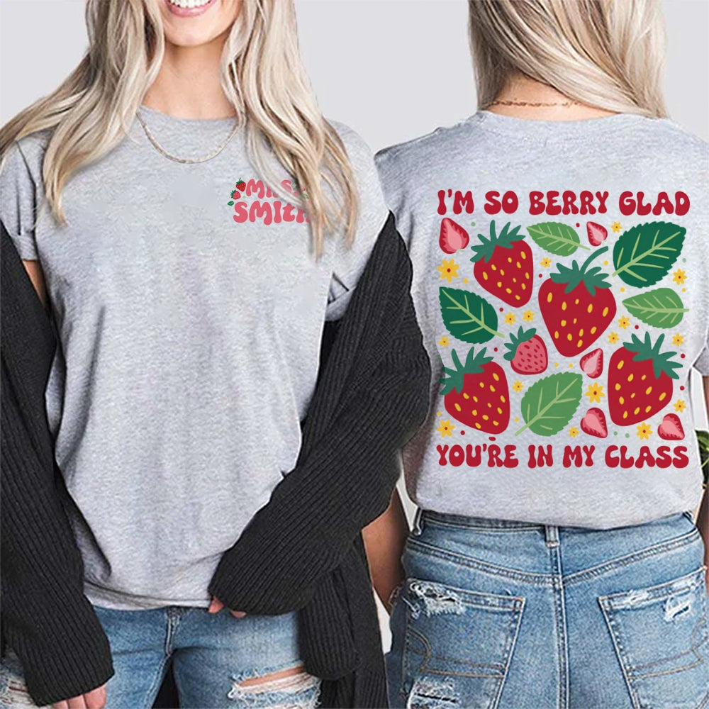 Personalized Name It'S So Berry Glad You'Re In My Class Grass Pattern Teacher Double Printed T-shirt