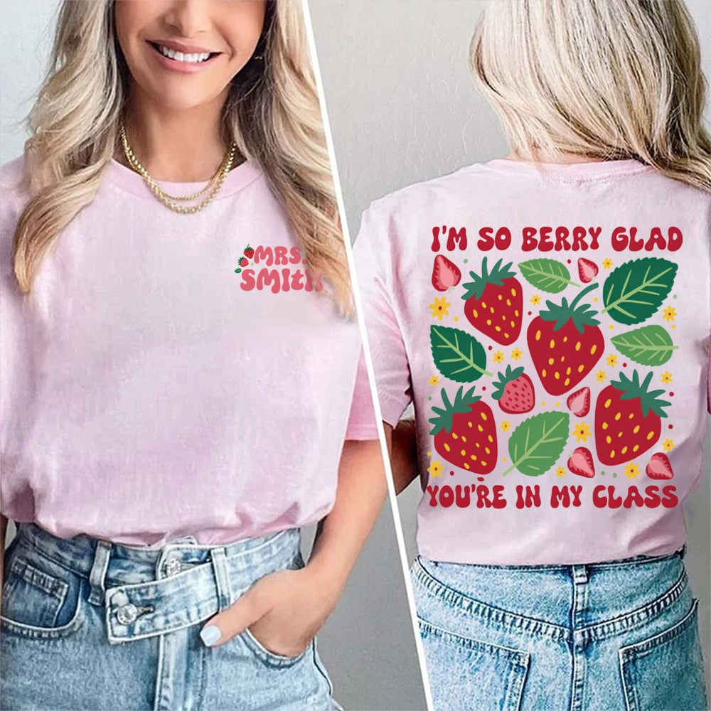 Personalized Name It'S So Berry Glad You'Re In My Class Grass Pattern Teacher Double Printed T-shirt