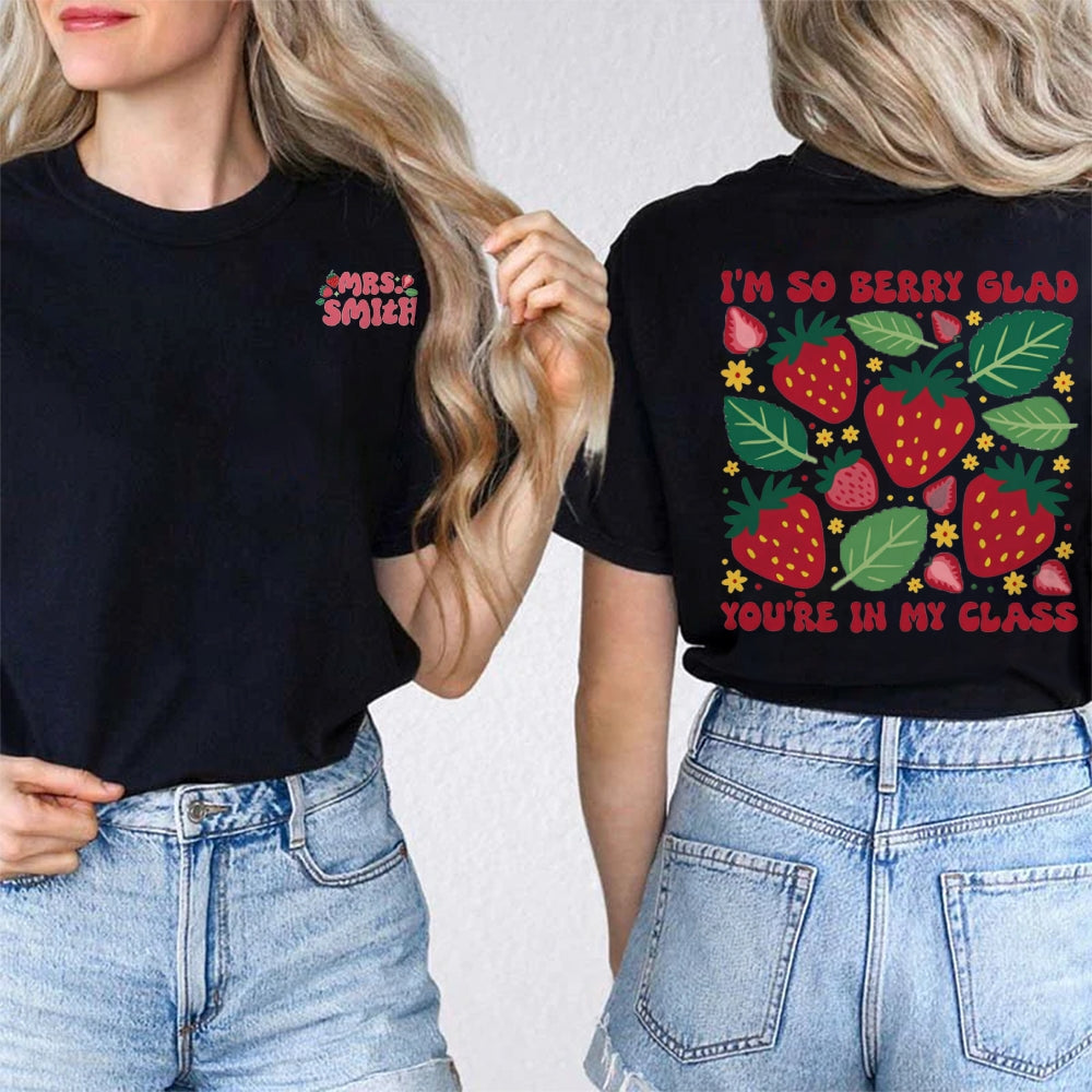 Personalized Name It'S So Berry Glad You'Re In My Class Grass Pattern Teacher Double Printed T-shirt