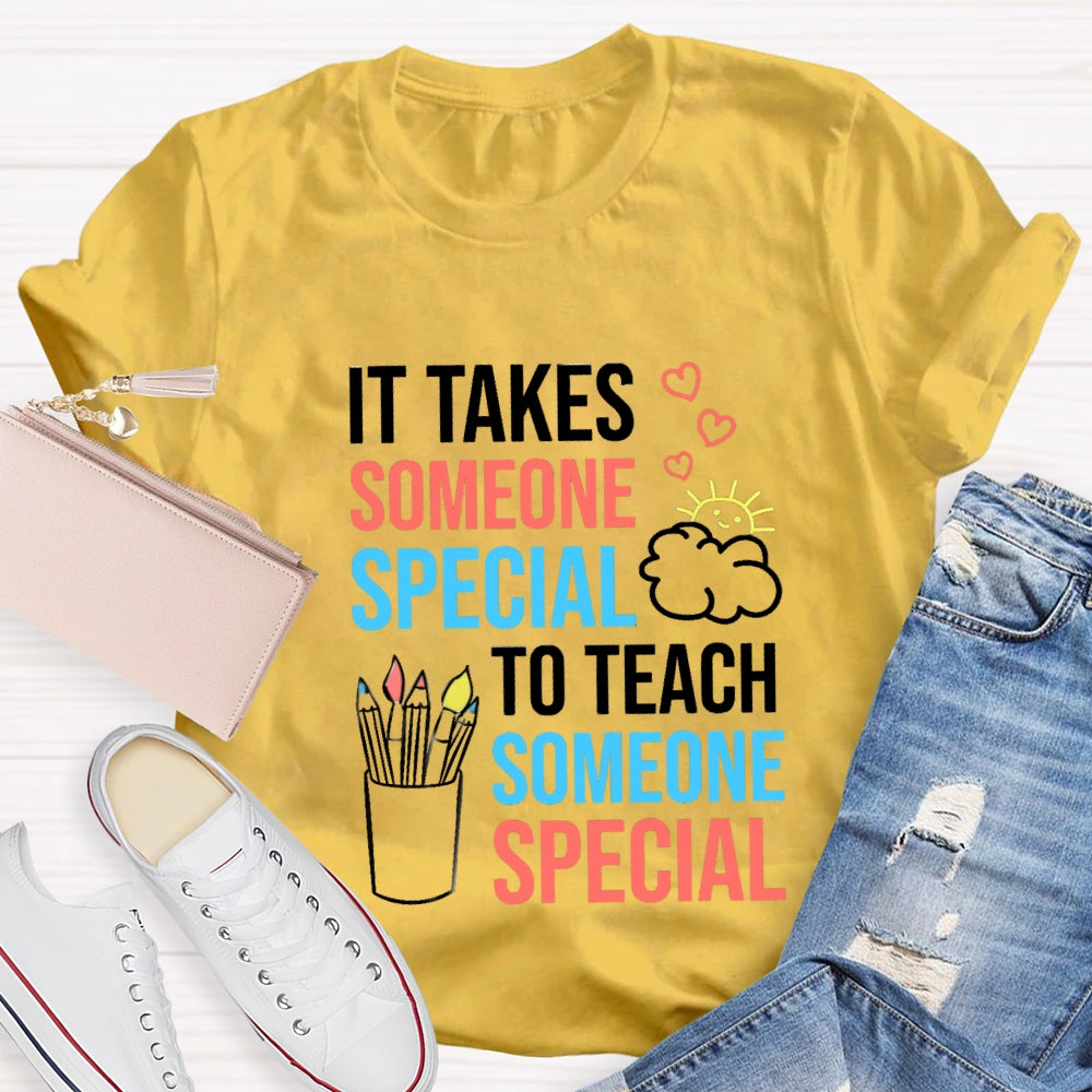 It Takes Someone Special To Teach Someone Special T-shirt