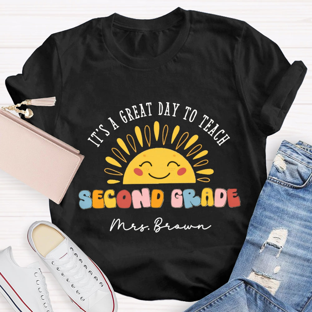 Personalized Grade And Name It's A Great Day To Teach Second Grade T-shirt