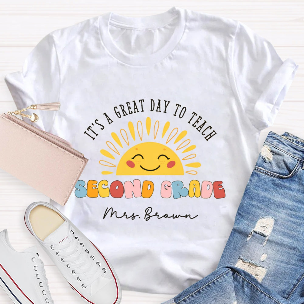 Personalized Grade And Name It's A Great Day To Teach Second Grade T-shirt