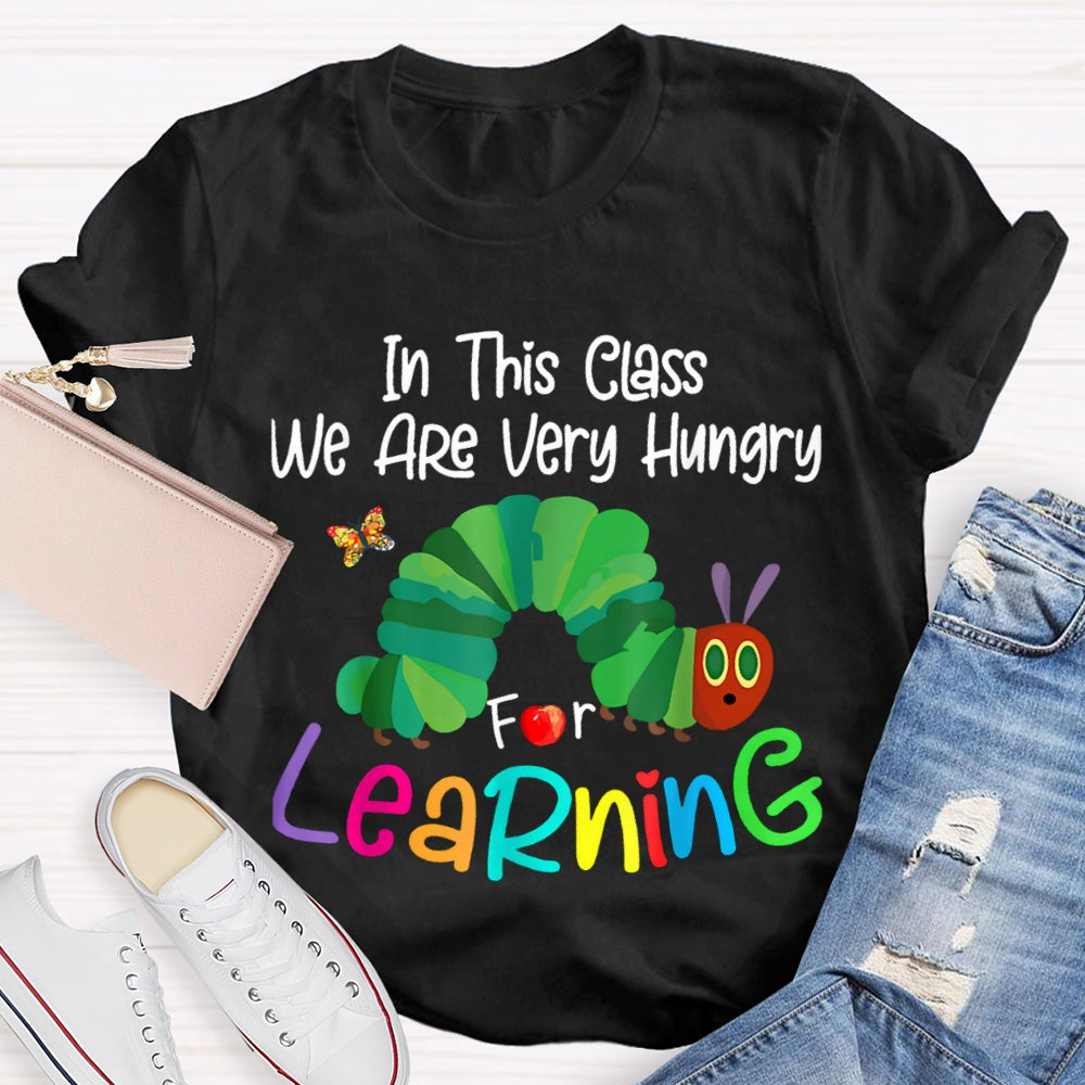 In This Class We Are Very Hungry For Learning Green Caterpillar T-shirt