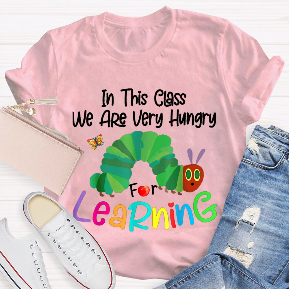 In This Class We Are Very Hungry For Learning Green Caterpillar T-shirt
