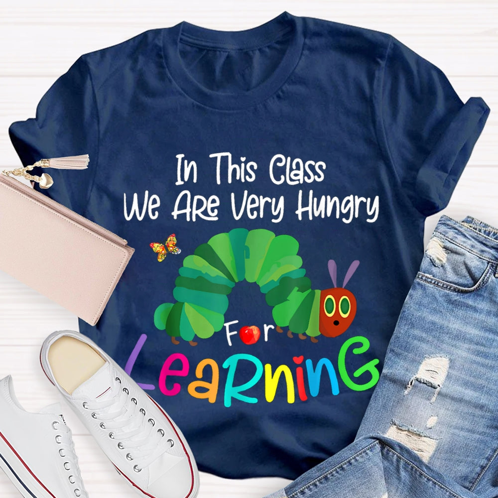 In This Class We Are Very Hungry For Learning Green Caterpillar T-shirt