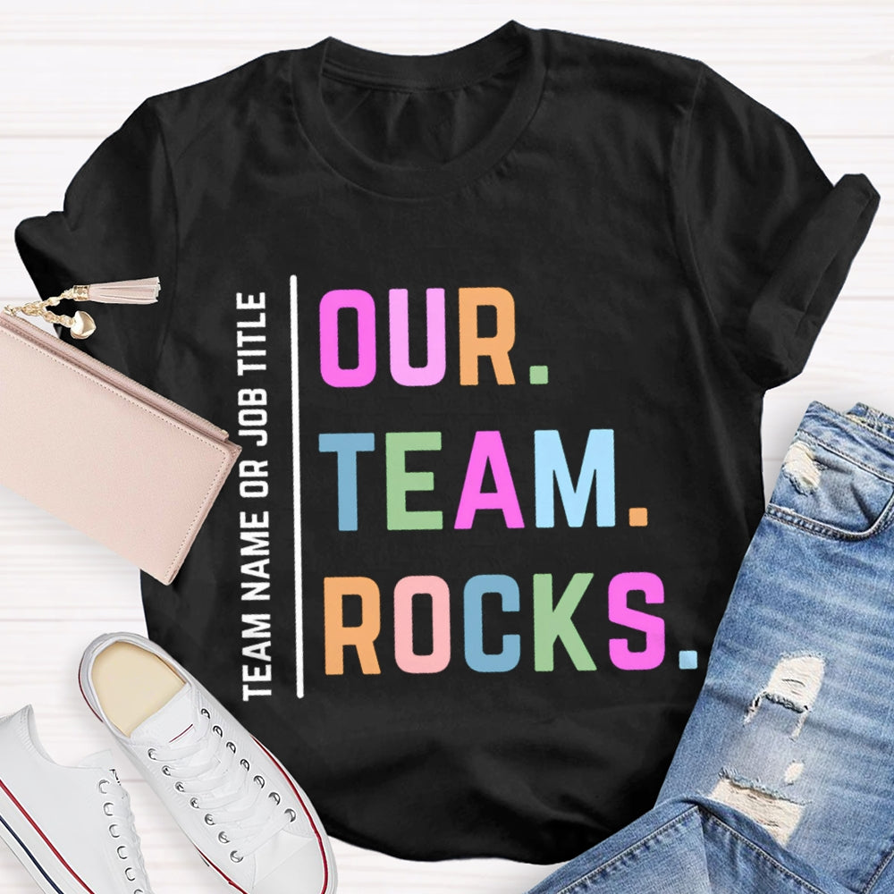 Personalized Team Name Our Team Rocks T-shirt