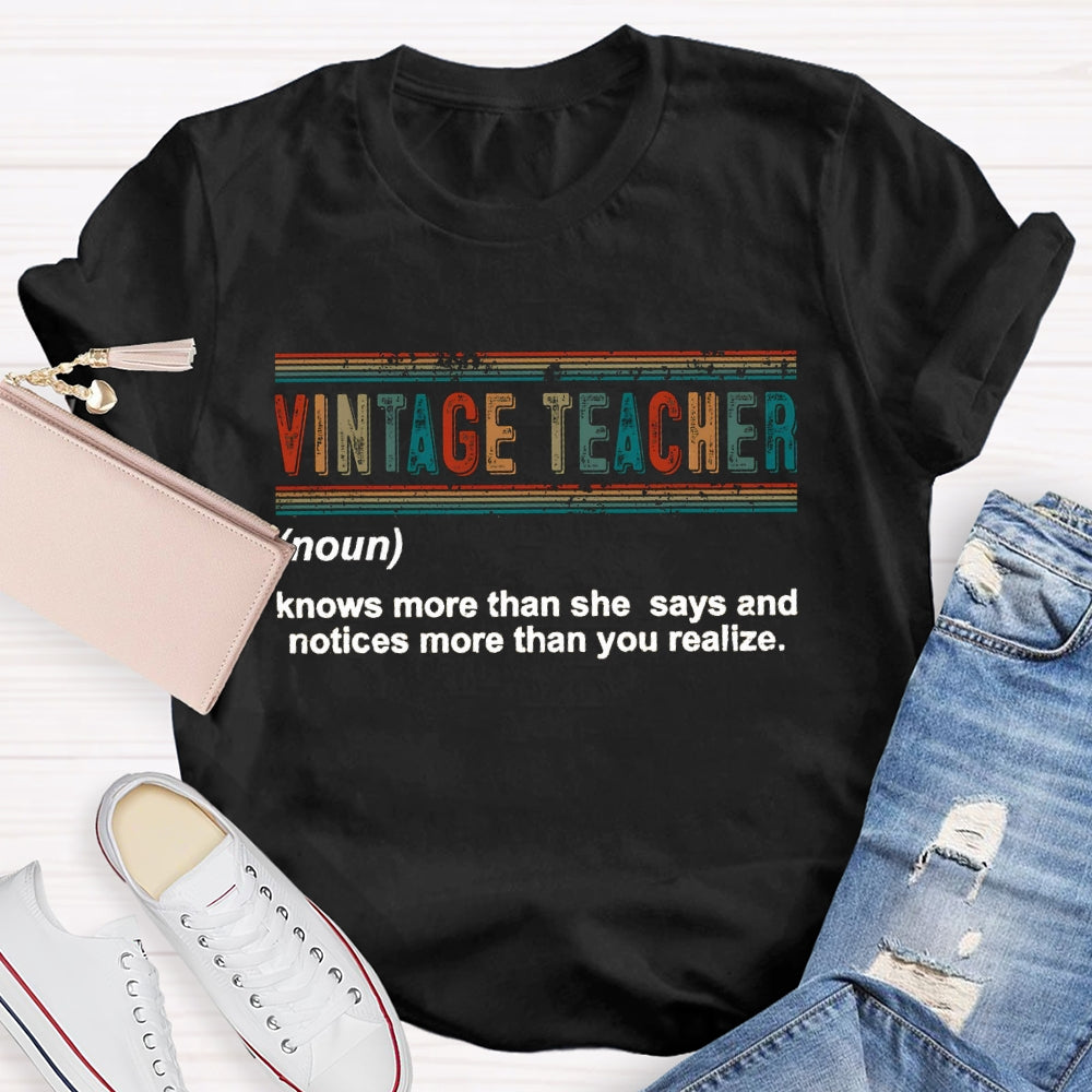 Vintage Teacher Knows More Than She Says And Notices More Than You Realize T-shirt