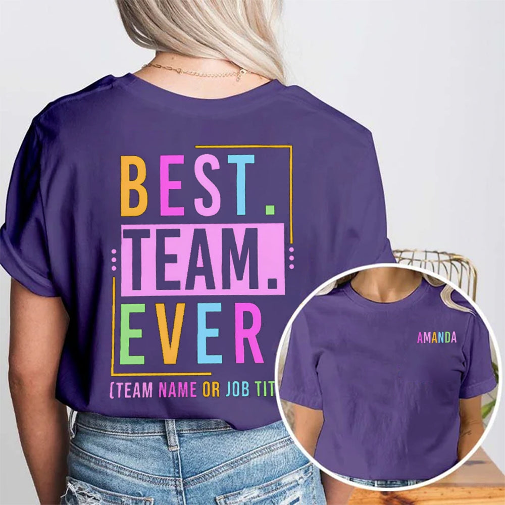 Personalized Team Best Team Ever  Double Printed T-shirt