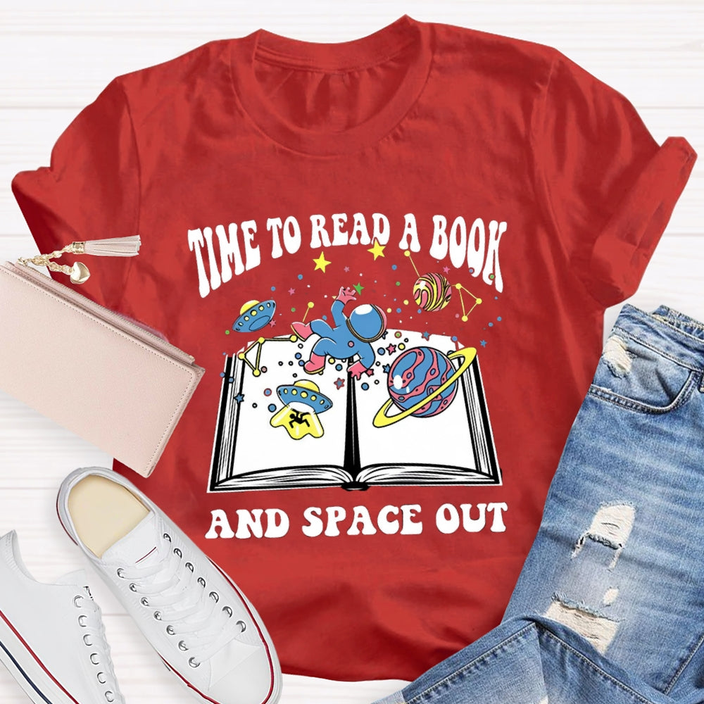 Time To Read A Book And Space Out T-shirt