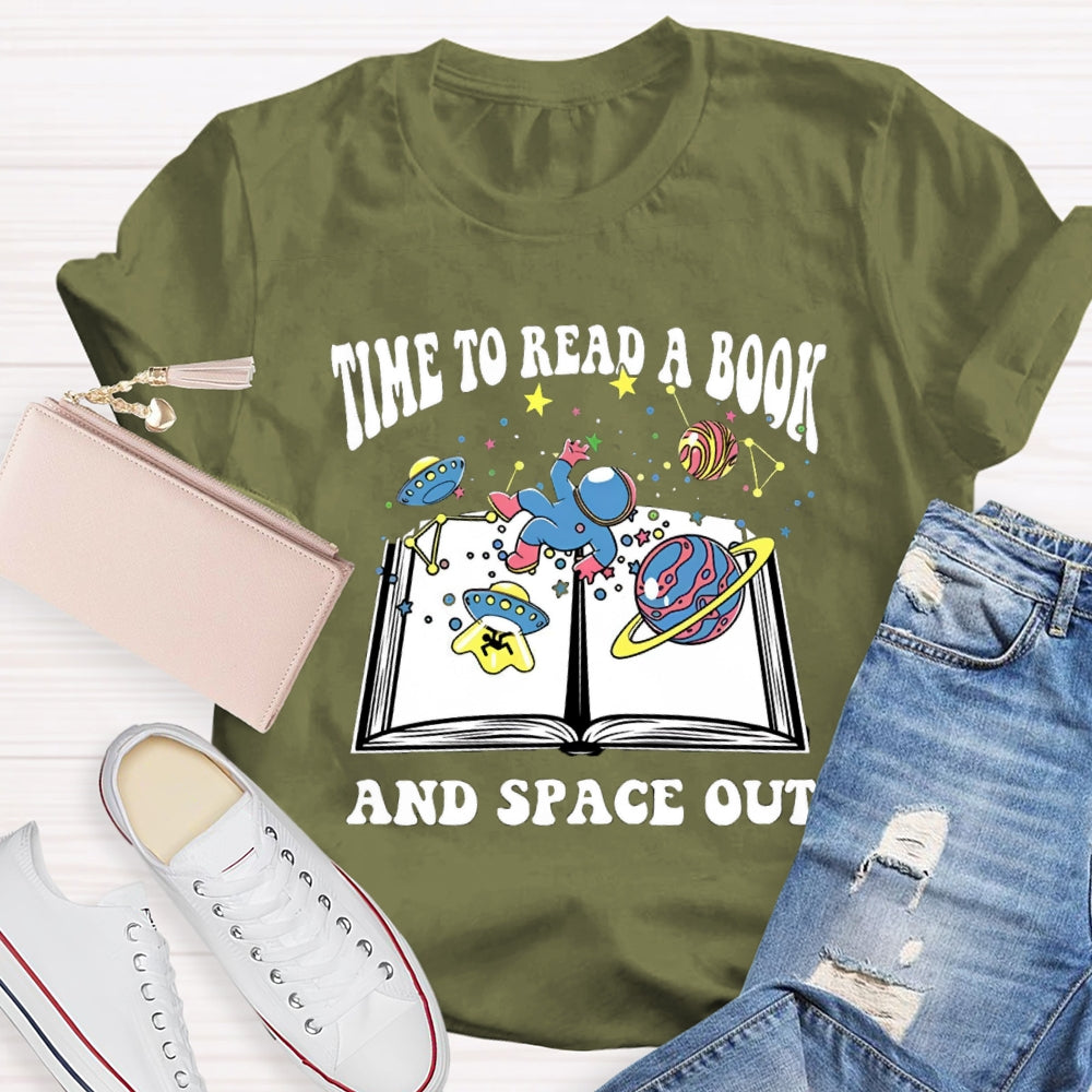 Time To Read A Book And Space Out T-shirt