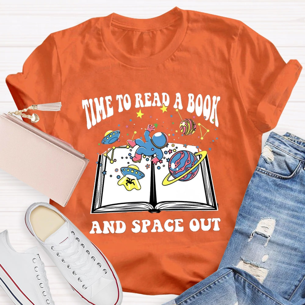 Time To Read A Book And Space Out T-shirt