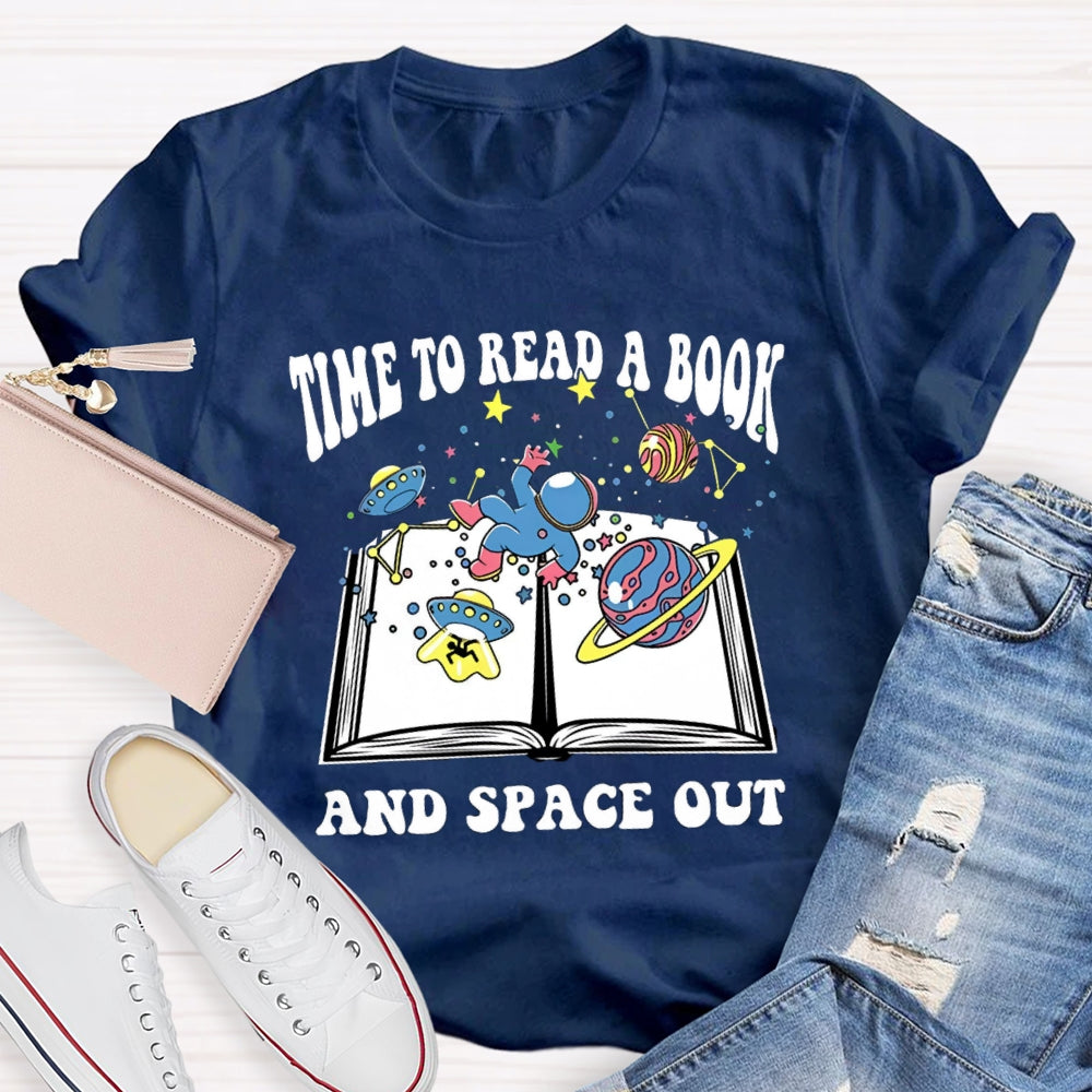 Time To Read A Book And Space Out T-shirt