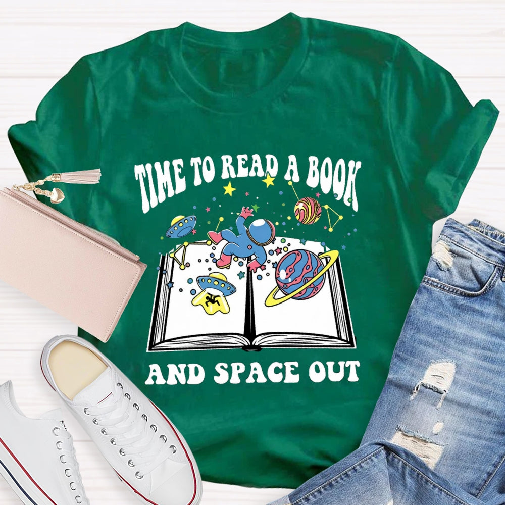 Time To Read A Book And Space Out T-shirt