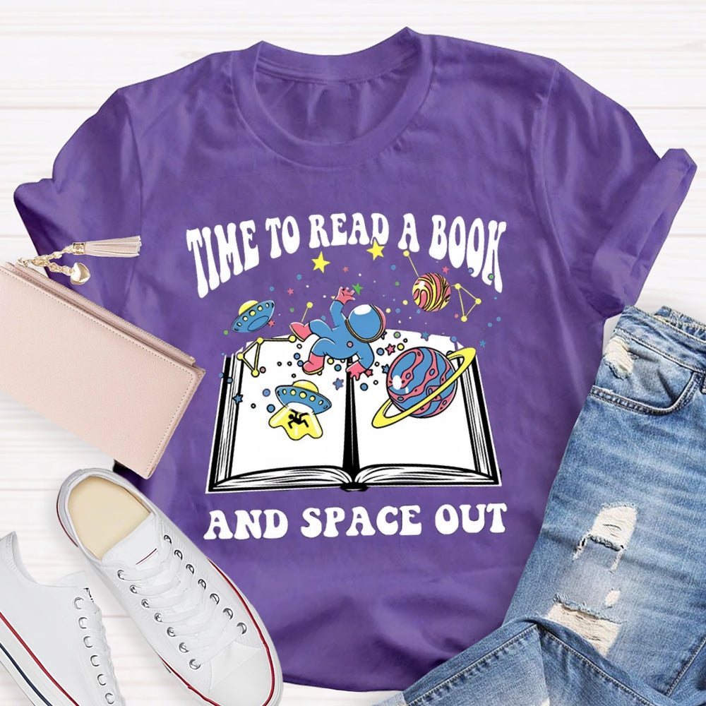 Time To Read A Book And Space Out T-shirt